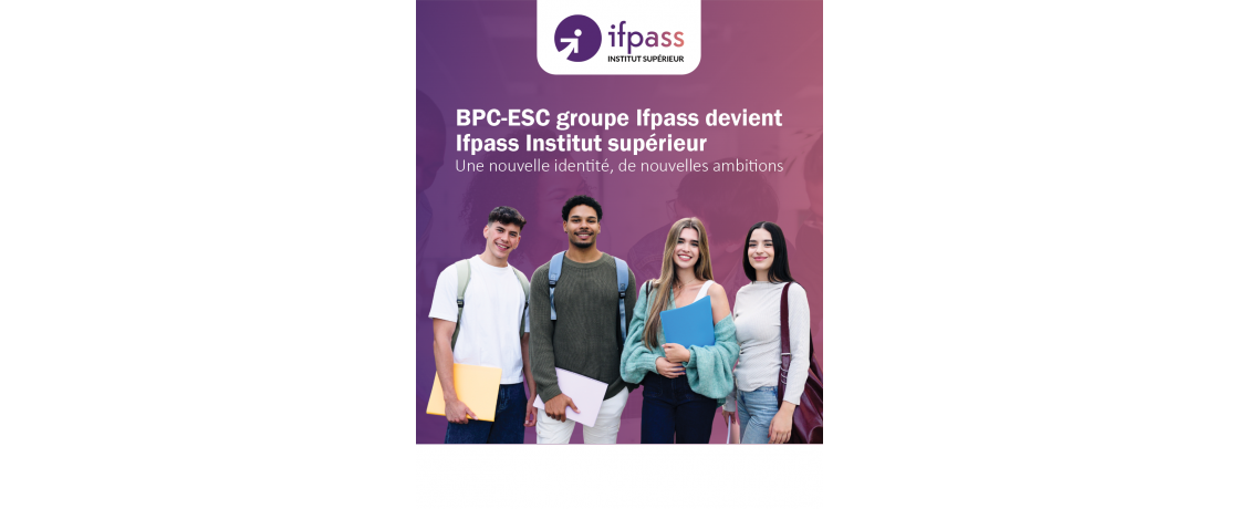 BPC-ESC groupe Ifpass devient Ifpass Institut supérieur : une nouvelle identité, une ambition élargie